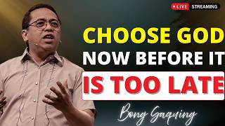 THE POWER OF YOUR CHOICES WILL TRANSFORM YOUR LIFE | Bong Saquing Sermon