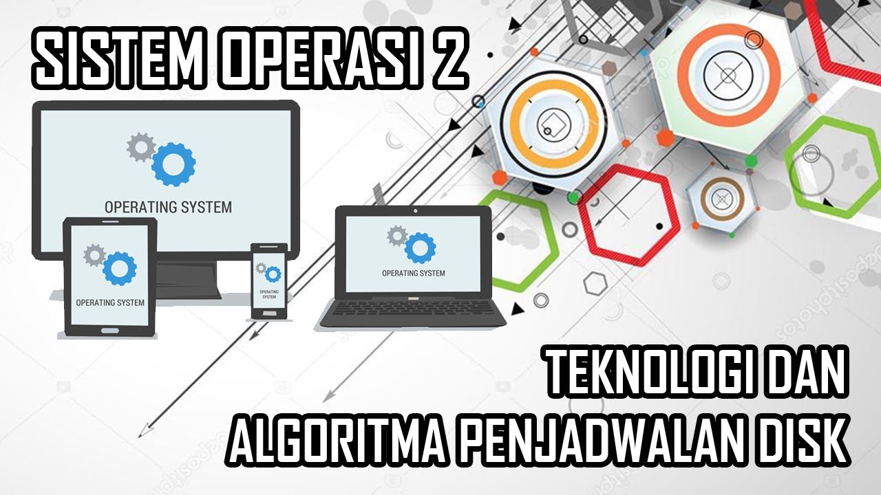 SISTEM OPERASI 2 - TEKNOLOGI DAN ALGORITMA PENJADWALAN DISK