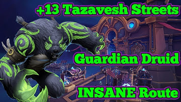 +13 Tazavesh Streets. How to Solo Carry as a Guardian Druid tank with EASY route!