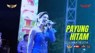 LUSIANA JELITA | PAYUNG HITAM | DHEHAN AUDIO | OM. ZAGITA