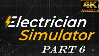 Electrician Simulator Part 6 No Commentary 4K 60Fps