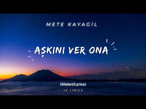 Mete Kayagil - AŞKINI VER ONA  (Sözleri/Lyrics)