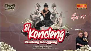 DONGENG SUNDA SI KONCLENG RENDENG RONGGENG EPISODE 71