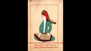 Vardakosta Müsahib Seyyid Ahmed Ağa Nihavend Kebir Peşrevi (Devr - I Kebir)