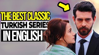 The best classic Turkish series in English