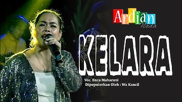 KELARA - ENCA MAHARANI II ARDIAN NADA II DS PANYINGKIRAN LOR BLOK DAMPYANG