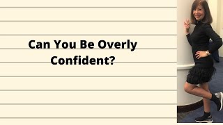 Can You Be Overly Confident?