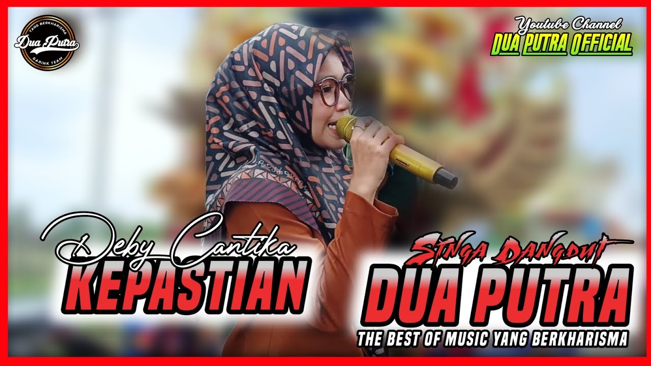 KEPASTIAN - DEBY CANTIKA || DUA PUTRA || LIVE DS. MEKARWARU BLOK CICADAS - GANTAR