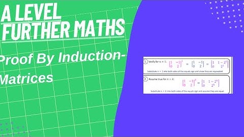 Proof By Induction- Matrices- A Level Further Maths