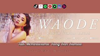 WAODE - CINTA TIADA BATAS | Video Lirik