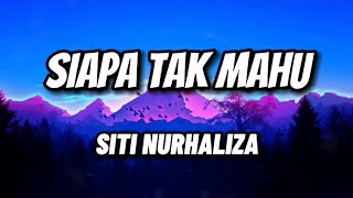 Siti Nurhaliza - Siapa Tak Mahu [Lirik Lagu]