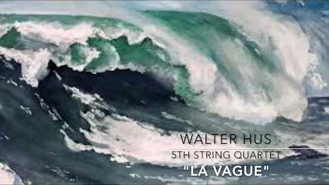 5th String Quartet "la Vague"