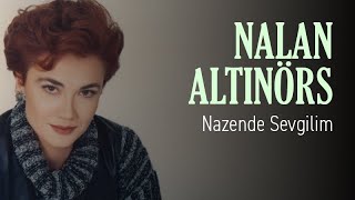 Nalan Altınörs - Nazende Sevgilim Official Audio