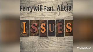 Ferrywill - Issues Ft. Alicia[Official Audio]
