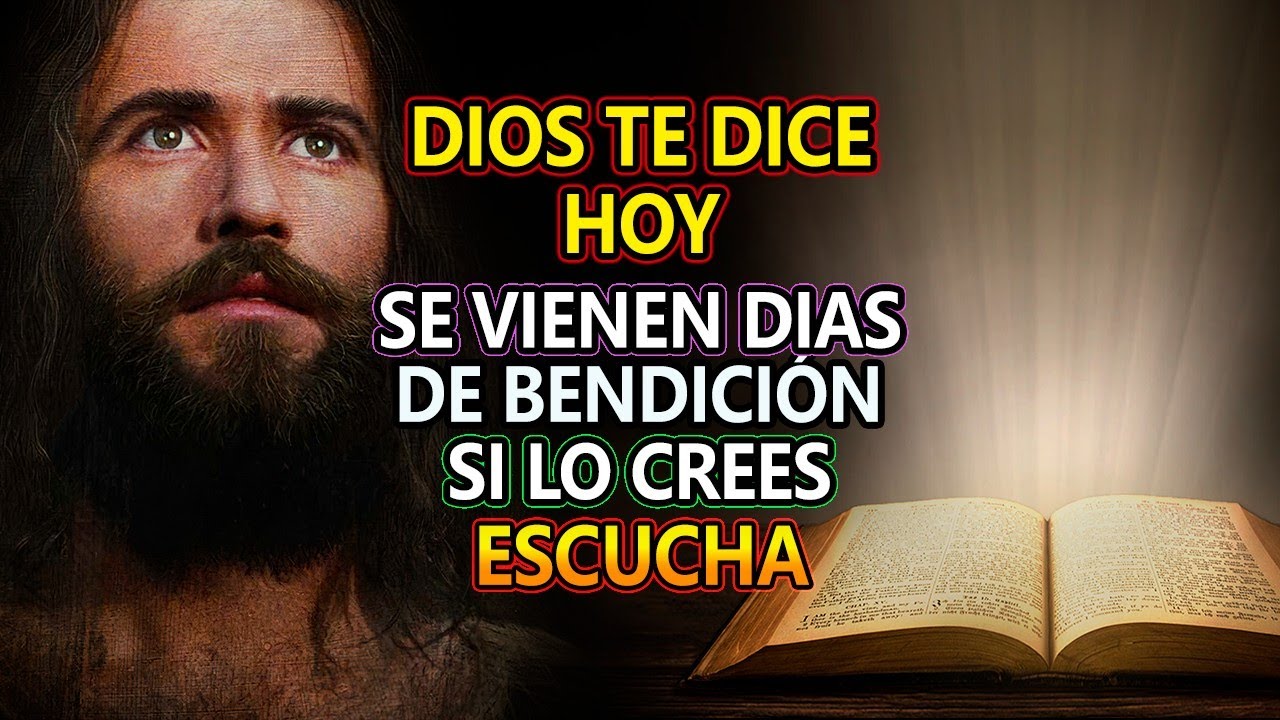 DIOS TE DICE HOY🛑 SE VIENEN DIAS DE BENDICIÓN, 👉ESCUCHA CON FE - YouTube