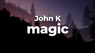 John K - magic (Letra/Lyrics) | Official Music Video