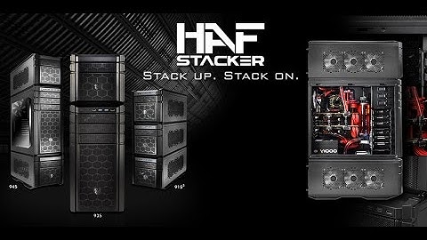 Unboxing ITA Cooler Master Haf Stacker 935