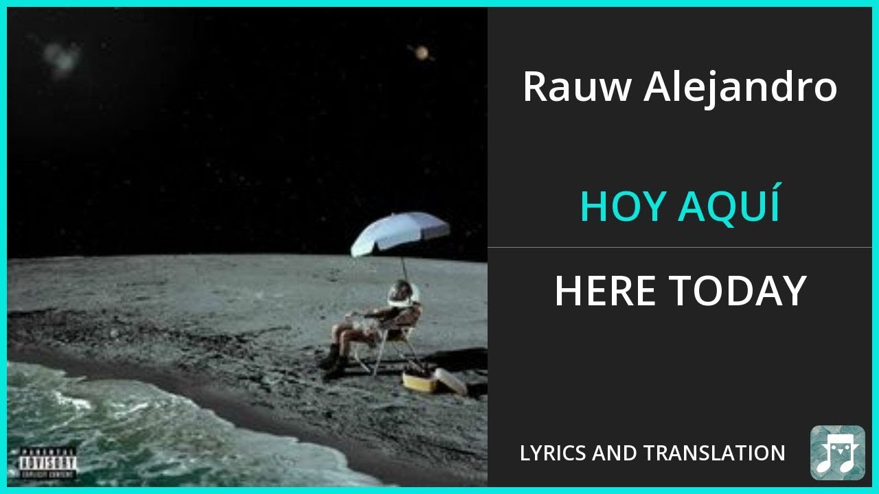 Rauw Alejandro - HOY AQUÍ Lyrics English Translation - Spanish and English Dual Lyrics - Subtitles Rauw Alejandro - HOY AQUÍ Lyrics English Translation - Spanish and English Dual Lyrics - Subtitles