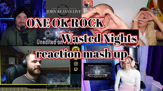 ONE OK ROCK　Wasted Nights　Reaction Mash Up!