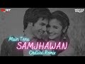 Main tenu samjhawan   dj sumit goyal  chillout remix  arijit shreya  varun dhawan  alia bhatt