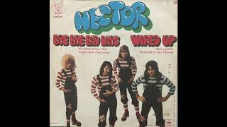 Hector - Bye Bye Bad Days (UK Junkshop Glam 73)
