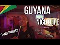 Guyana after dark is guyana dangerous at night