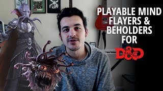 Playable Races for D&D 5E - Mind Flayers and Beholderkin!