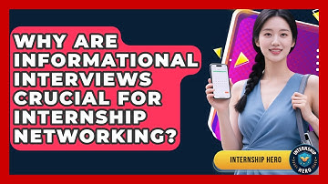 Why Are Informational Interviews Crucial For Internship Networking? - Internship Hero