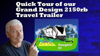 Quick Tour of Our 2018 Grand Design 2150rb Travel Trailer