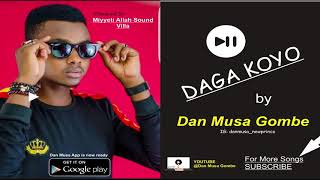 Daga Koyo by Dan Musa Gombe @Miyyeti Allah Sound Villa