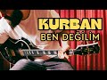 KURBAN BEN DEĞİLİM GİTAR ÇALIMI COVER