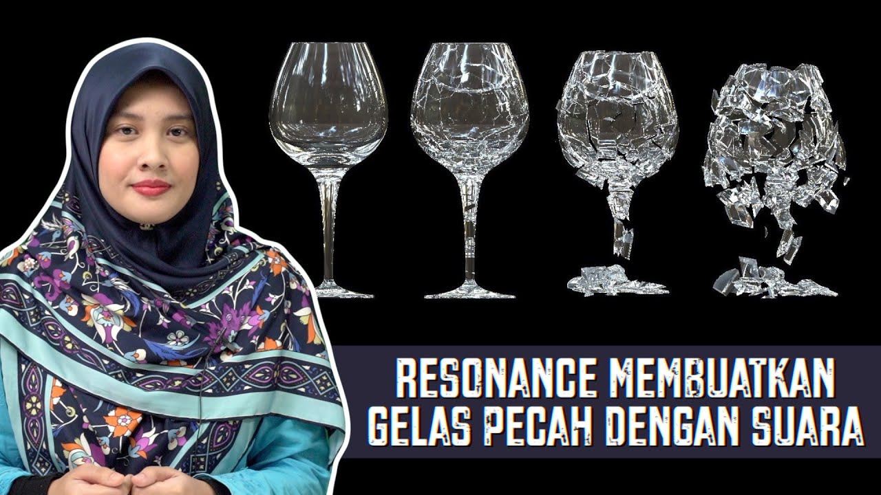 Resonance Membuatkan Gelas Pecah dengan Suara