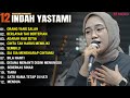 INDAH YASTAMI FULL ALBUM - ORANG YANG SALAH - BERLAYAR TAK BERTEPIAN || COVER AKUSTIK TERBAIK 2024