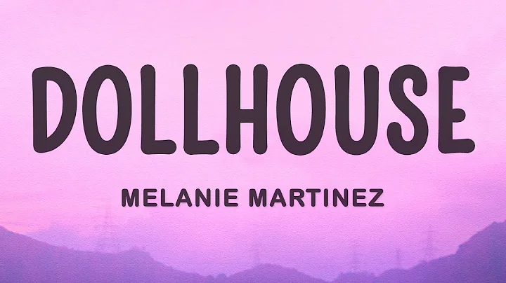 Melanie Martinez - Dollhouse (Lyrics)