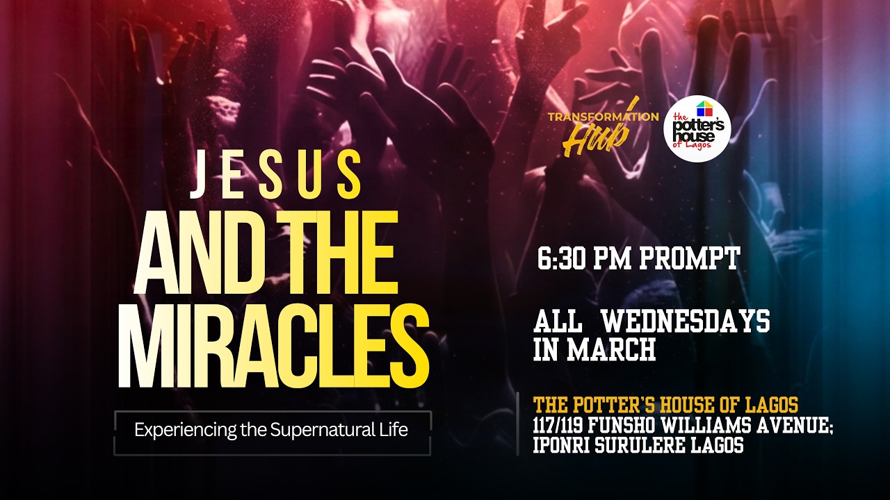 JESUS AND THE MIRACLES PART-5  || TRANSFORMATION HUB || WEDNESDAY,  4TH MARCH, 2026