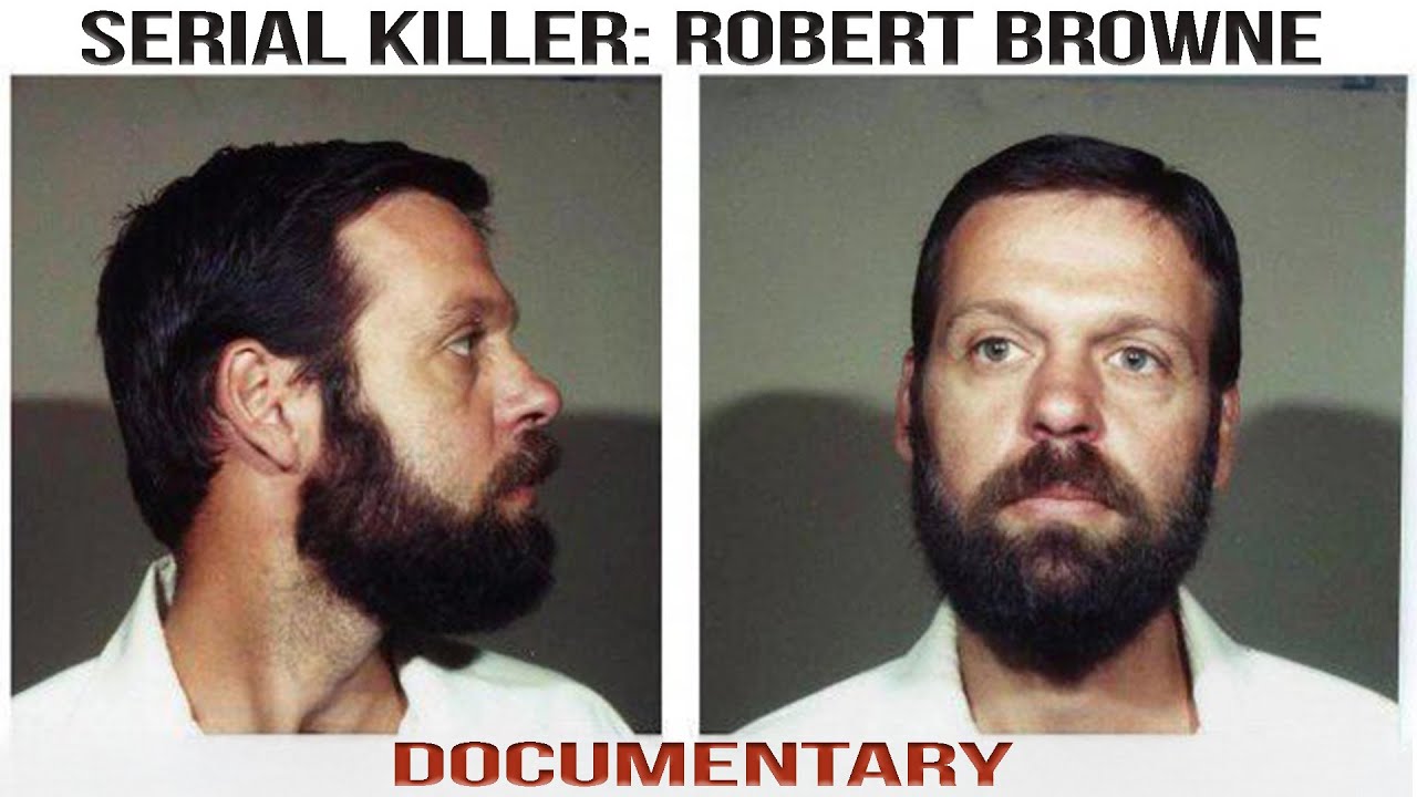 Документальный фильм о серийном убийце: Роберт Браун
