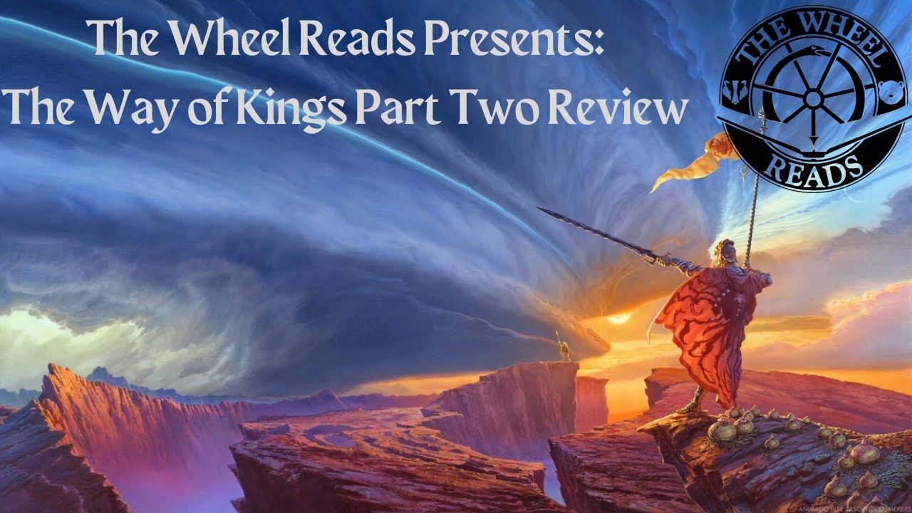The Wheel Reads does Cosmere: The Way of Kings: Part Deux!!!