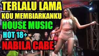 HOUSE MUSIC.VERSI.DJ.MENY.TERLALU LAMA KOU MEMBIARKANKU NABILA CABE.LENDOT SHOOTING