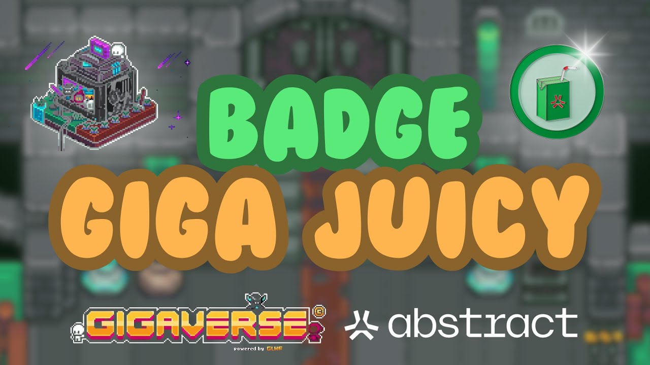 GUÍA para conseguir la BADGE de GIGA JUICY en ABSTRACT 🤑🧃
