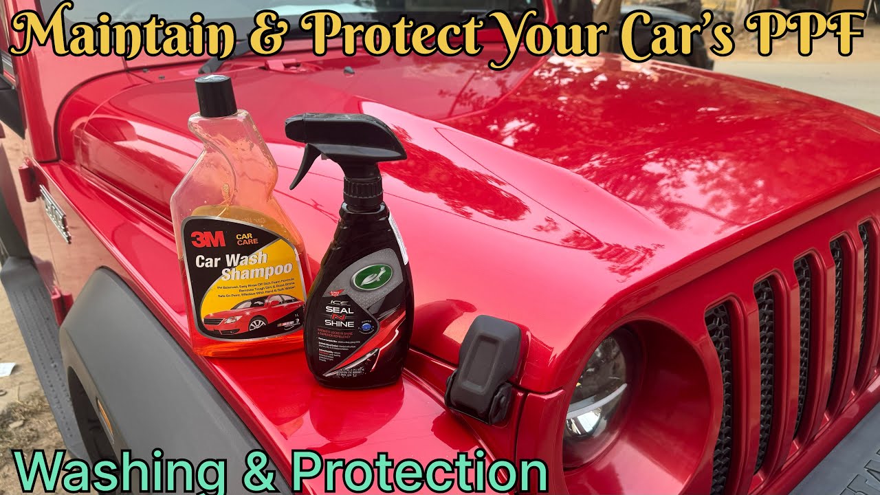 How To Wash & Maintain Your Paint Protection Film (PPF) || Wrapped Car ...