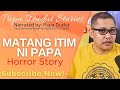 Matang itim  nalya  papa dudut stories horror