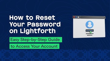 How to Reset Your Password on Lightforth: Easy Step-by-Step Guide to Access Your Account