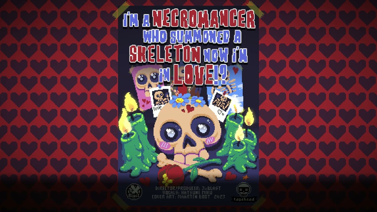 3xBlast - I'm A Necromancer Who Summoned A Skeleton Now I'm In Love!?  (Hatsune Miku) 初音ミク