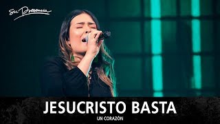 Jesucristo Basta - Su Presencia (Un Corazón)