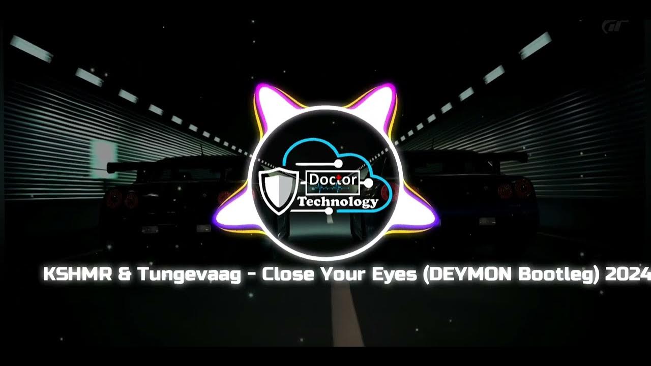 KSHMR Tungevaag Close Your Eyes (DEYMON Bootleg 2024 ) KSHMR Tungevaag Close Your Eyes (DEYMON Bootleg 2024 )