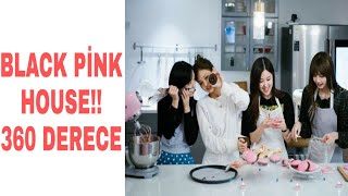 Blackpink House. 360 Derece