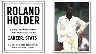 Roland Holder – Unsung West Indies Middle-Order Batsman of the 90s | Career and Stats