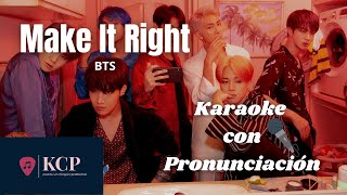 'Make it right' - BTS 🎤Karaoke🎤 (KARAOKE CON PRONUNCIACIÓN) Letra Fácil/Easy Lyrics