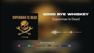 Superman Is Dead - Good Bye Whiskey