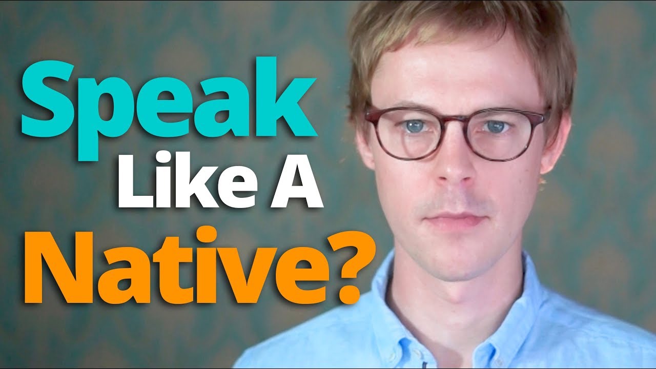 How to speak English like a native speaker? - YouTube